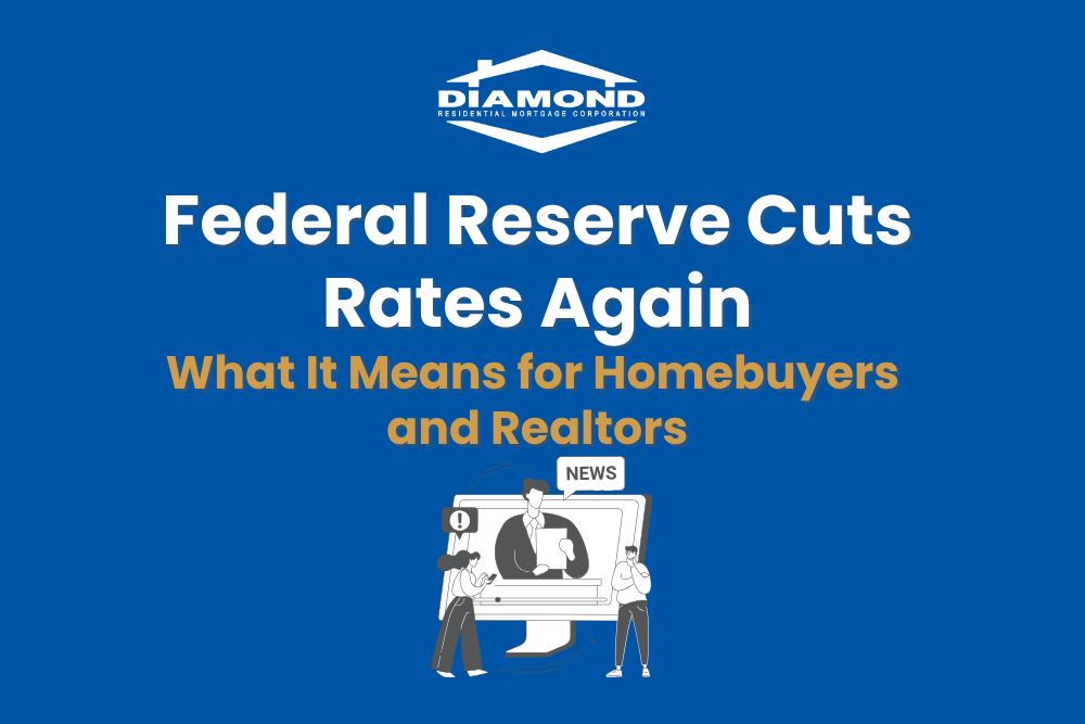 Fed Cuts Rates Again: What It Means for Homebuyers and Realtors